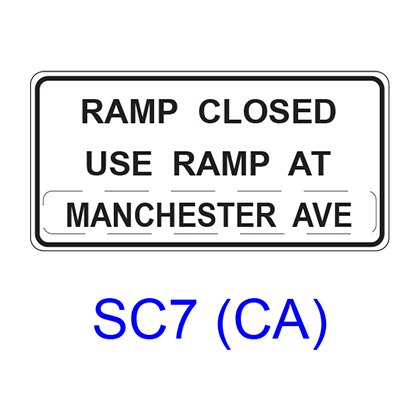 RAMP CLOSED, USE RAMP AT ___ SC7(CA)