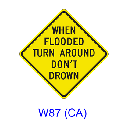 WHEN FLOODED TURN AROUND DON�T DROWN W87(CA)
